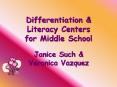 Differentiation & Literacy Centers for Middle School PowerPoint PPT Presentation