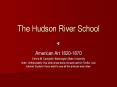 The Hudson River School PowerPoint PPT Presentation