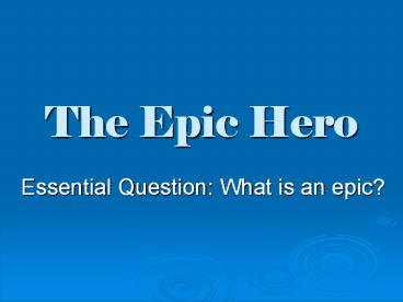 The Epic Hero