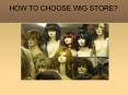 How to choose wig store? PowerPoint PPT Presentation