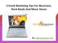 5 Email Marketing Tips For Musicians, Rock Bands And Music Stores PowerPoint PPT Presentation