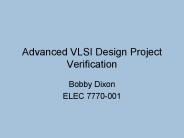 Advanced VLSI Design Project Verification