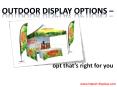 Outdoor display options – opt that’s right for you PowerPoint PPT Presentation
