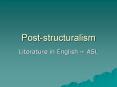Post-structuralism PowerPoint PPT Presentation
