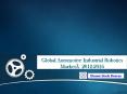 Global Automotive Industrial Robotics MarketÂ  2012-2016 PowerPoint PPT Presentation