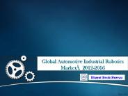 Global Automotive Industrial Robotics MarketÂ  2012-2016