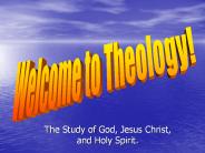 The Study of God, Jesus Christ, and Holy Spirit.