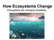 How Ecosystems Change