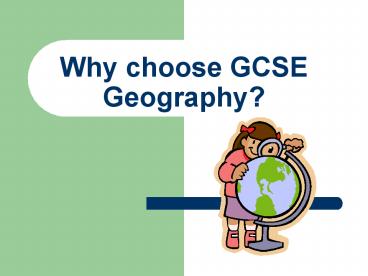 Why choose GCSE Geography?