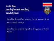 Costa Rica Land of natural wonders, Land of peace