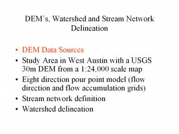 DEM’s, Watershed and Stream Network Delineation
