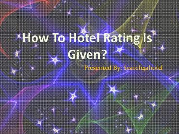 How to Hotel Rating is Given?