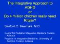 The Integrative Approach to ADHD or Do 4 million children really need Ritalin? PowerPoint PPT Presentation