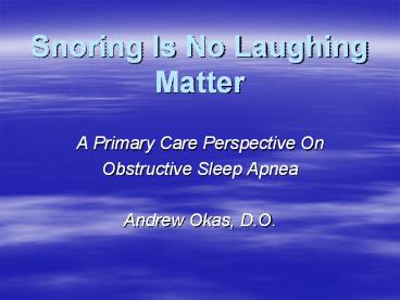 Snoring Is No Laughing Matter