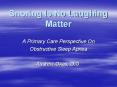 Snoring Is No Laughing Matter PowerPoint PPT Presentation