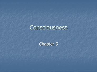Consciousness