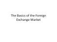 The Basics of the Foreign Exchange Market PowerPoint PPT Presentation
