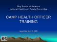Boy Scouts of America National Health and Safety Committee CAMP HEALTH OFFICER TRAINING PowerPoint PPT Presentation