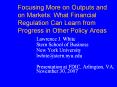 Focusing More on Outputs and on Markets: What Financial Regulation Can Learn from Progress in Other Policy Areas PowerPoint PPT Presentation