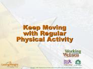 Keep Moving with Regular Physical Activity