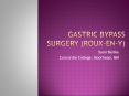 Gastric Bypass surgery (roux-en-y) PowerPoint PPT Presentation