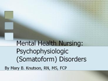 Mental Health Nursing: Psychophysiologic (Somatoform) Disorders