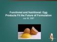 Functional and Nutritional: Egg Products Fit the Future of Formulation PowerPoint PPT Presentation