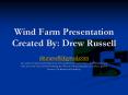 Wind Farm Presentation Created By: Drew Russell PowerPoint PPT Presentation