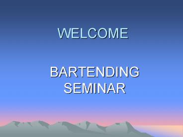 BARTENDING SEMINAR