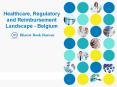 Healthcare, Regulatory and Reimbursement Landscape - Belgium PowerPoint PPT Presentation