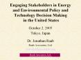Engaging Stakeholders in Energy and Environmental Policy and Technology Decision Making in the United States PowerPoint PPT Presentation
