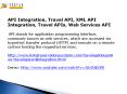 API Integration, Travel API, XML API Integration, Travel APIs, Web Services API PowerPoint PPT Presentation