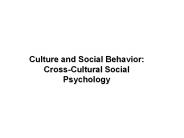 Culture and Social Behavior: Cross-Cultural Social Psychology