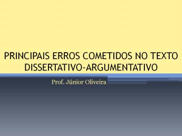 PRINCIPAIS ERROS COMETIDOS NO TEXTO DISSERTATIVO-ARGUMENTATIVO