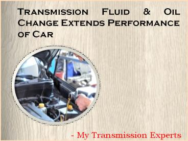 Transmission Fluid & Oil Chage