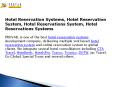 Hotel Reservation Systems, Hotel Reservation System, Hotel Reservations System, Hotel Reservations Systems PowerPoint PPT Presentation