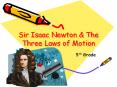 Sir Isaac Newton & The Three Laws of Motion PowerPoint PPT Presentation