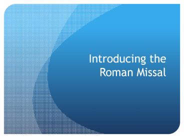 Introducing the Roman Missal
