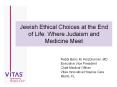 Jewish Ethical Choices at the End of Life: Where Judaism and PowerPoint PPT Presentation