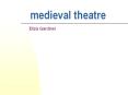 medieval theatre PowerPoint PPT Presentation