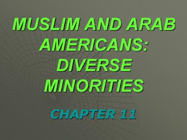 MUSLIM AND ARAB AMERICANS: DIVERSE MINORITIES CHAPTER 1