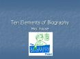 Ten Elements of Biography PowerPoint PPT Presentation