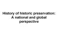 History of historic preservation: A national and global perspective PowerPoint PPT Presentation