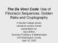 The Da Vinci Code: Use of Fibonacci Sequences, Golden Ratio and Cryptography PowerPoint PPT Presentation