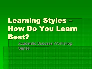 Learning Styles – How Do You Learn Best?