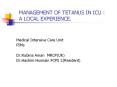 MANAGEMENT OF TETANUS IN ICU :  A LOCAL EXPERIENCE. PowerPoint PPT Presentation