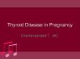 Thyroid Disease in Pregnancy Chantarojanasiri T. ,MD PowerPoint PPT Presentation