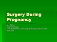 Surgery During Pregnancy PowerPoint PPT Presentation