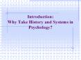 Introduction: Why Take History and Systems in Psychology? PowerPoint PPT Presentation