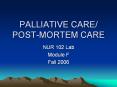 PALLIATIVE CARE/ POST-MORTEM CARE PowerPoint PPT Presentation
